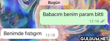 Bugün Babacım benim param...