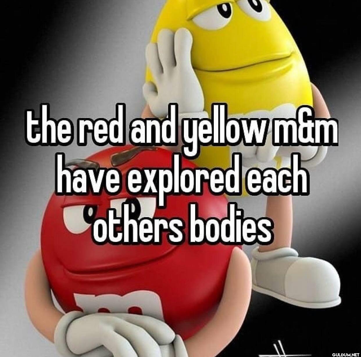 the red and yellow m&m...