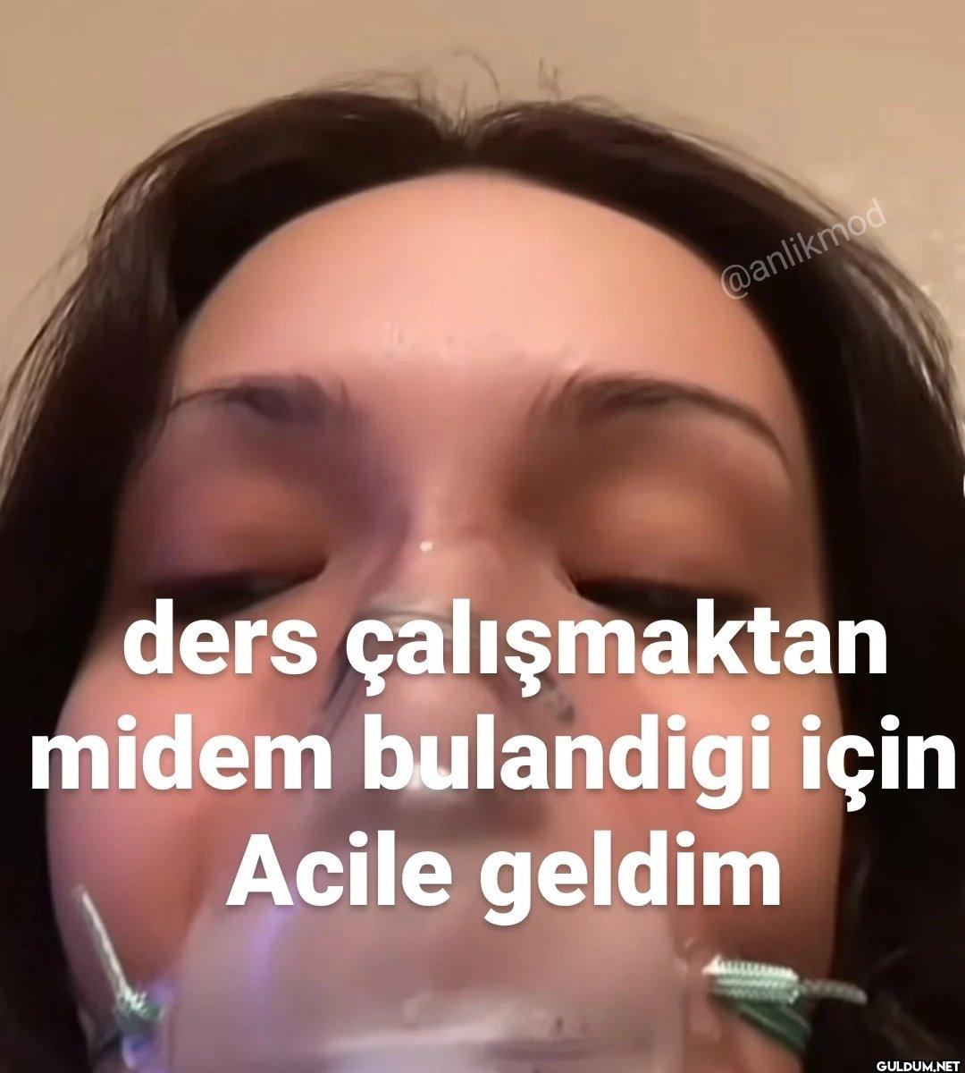 ders çalışmaktan midem...