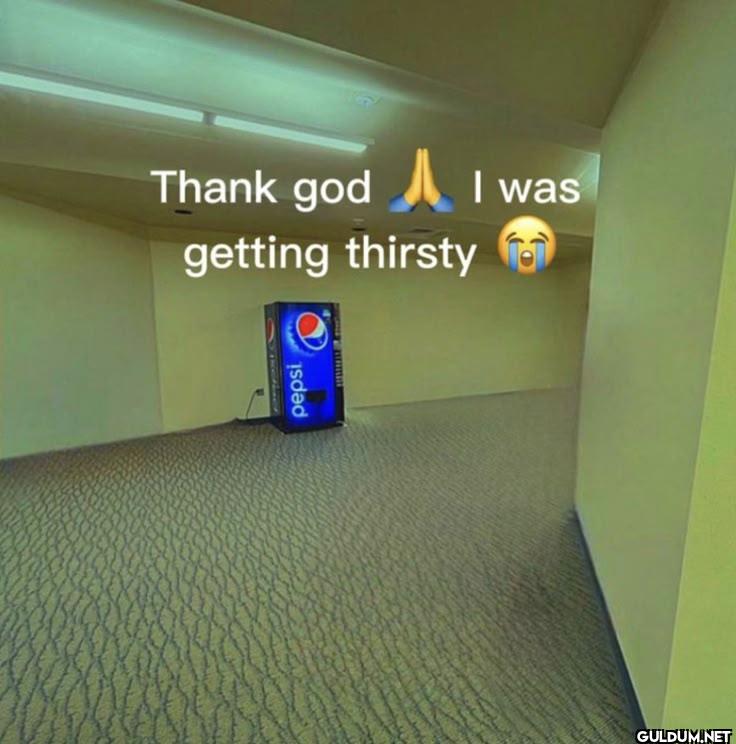 Thank god getting thirsty...