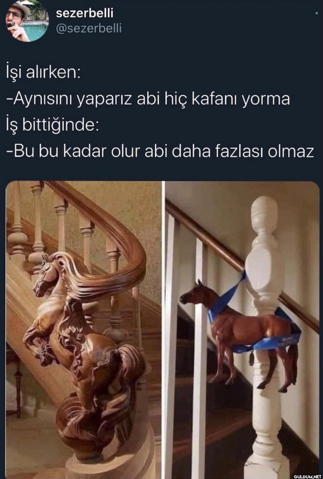 İşi alırken: -Aynısını...