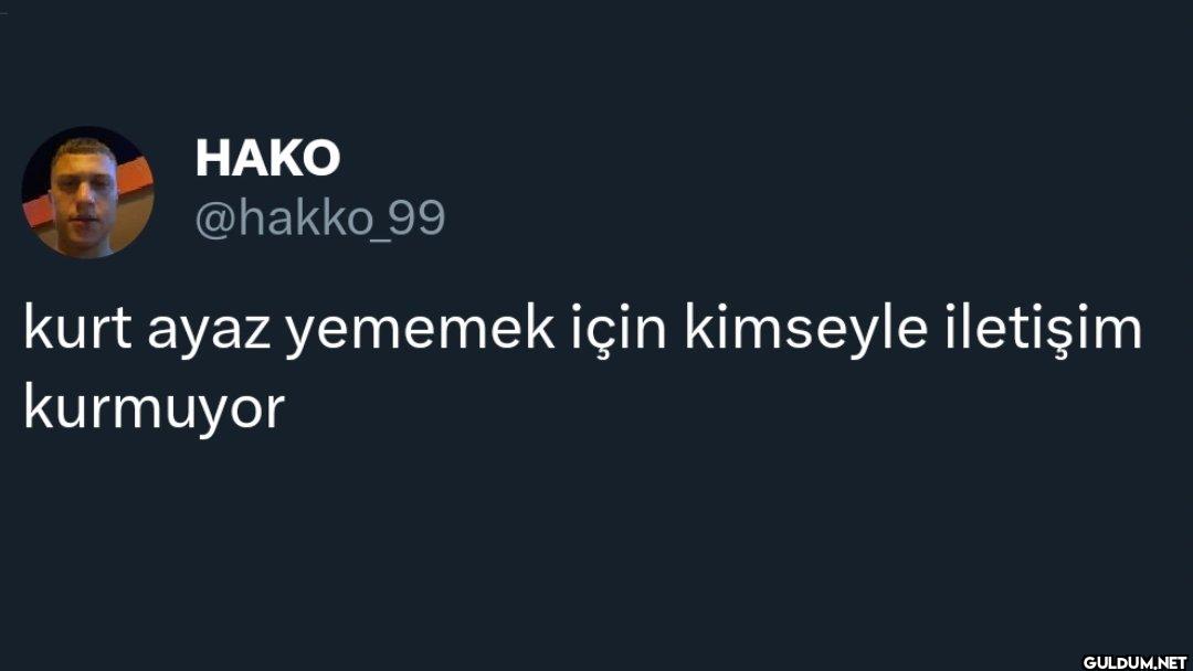 kurt ayaz yememek için...