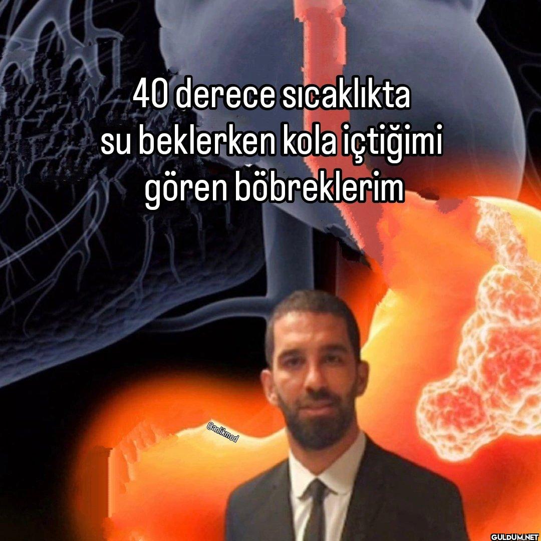 40 derece sıcaklıkta su...