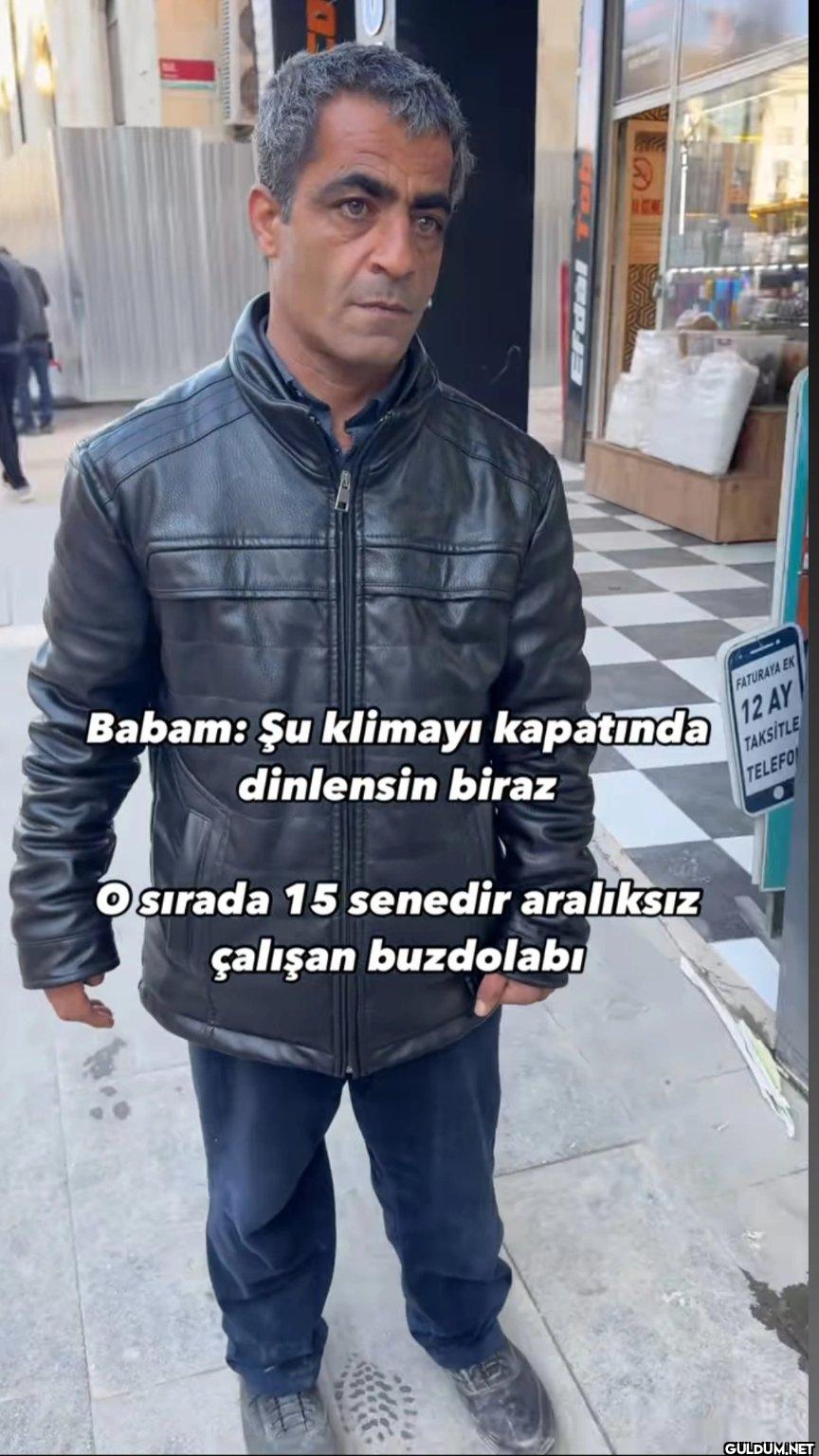 Babam: Şu klimayı...