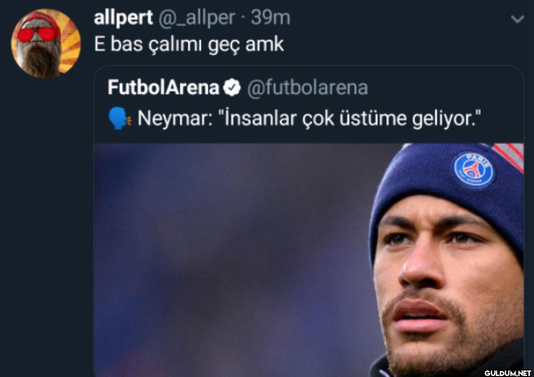 · 39m E bas çalımı geç amk...