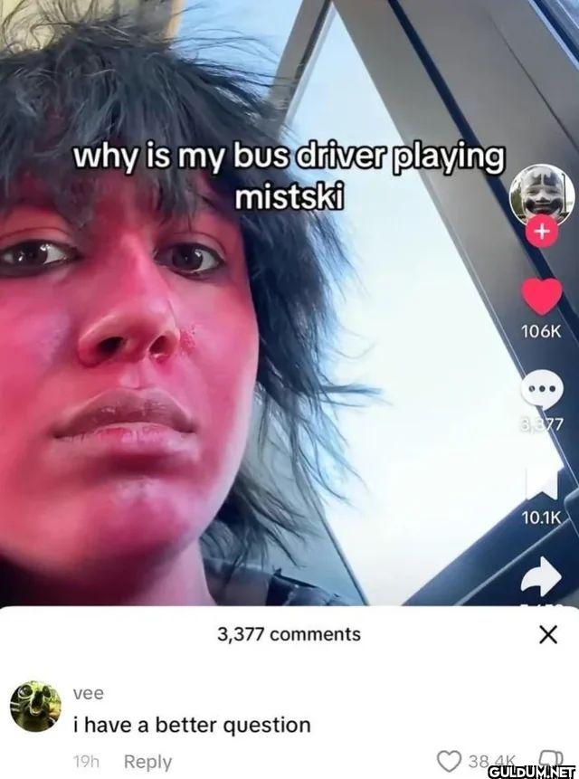 why is my bus driver...