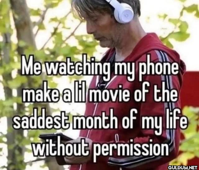 Me watching my phone make...