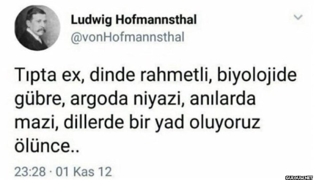 Tıpta ex, dinde rahmetli,...