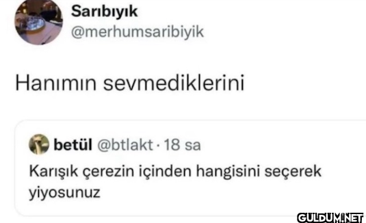 Hanımın sevmediklerini...