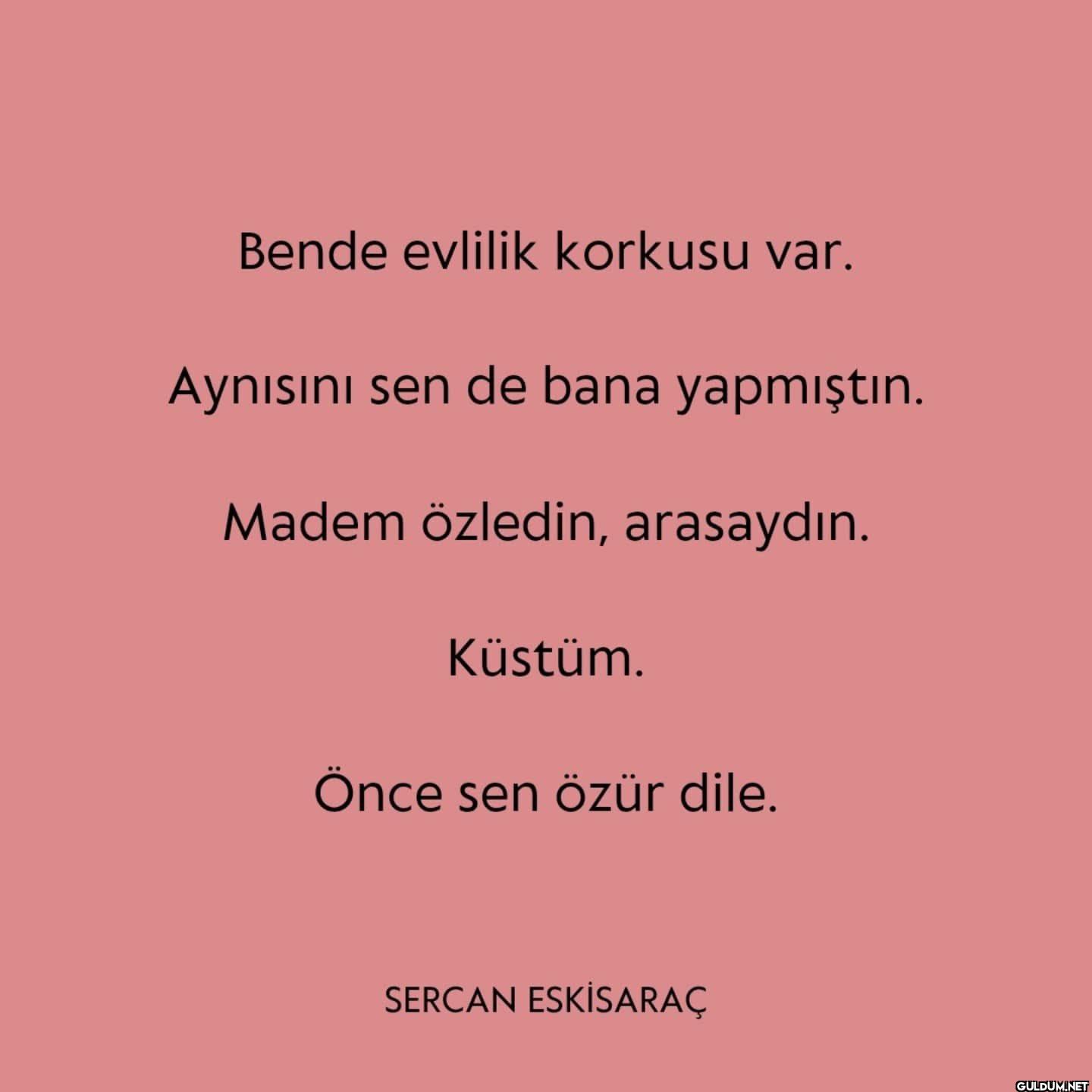 Bende evlilik korkusu var....