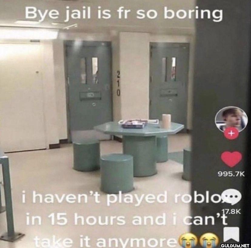 Bye jail is fr so boring i...