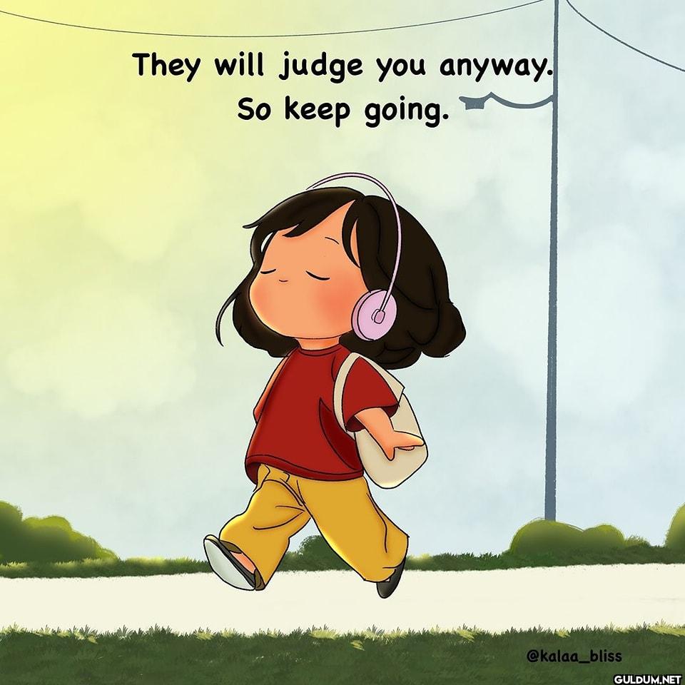 11.    They will judge you...