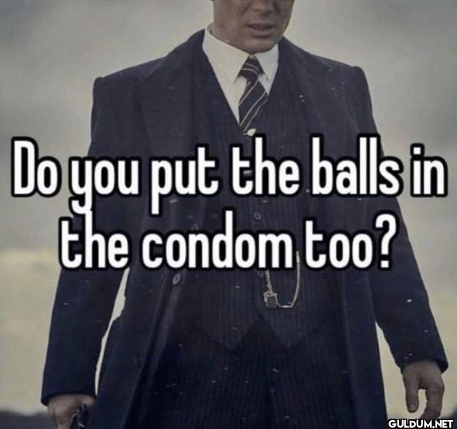 Do you put the balls in...