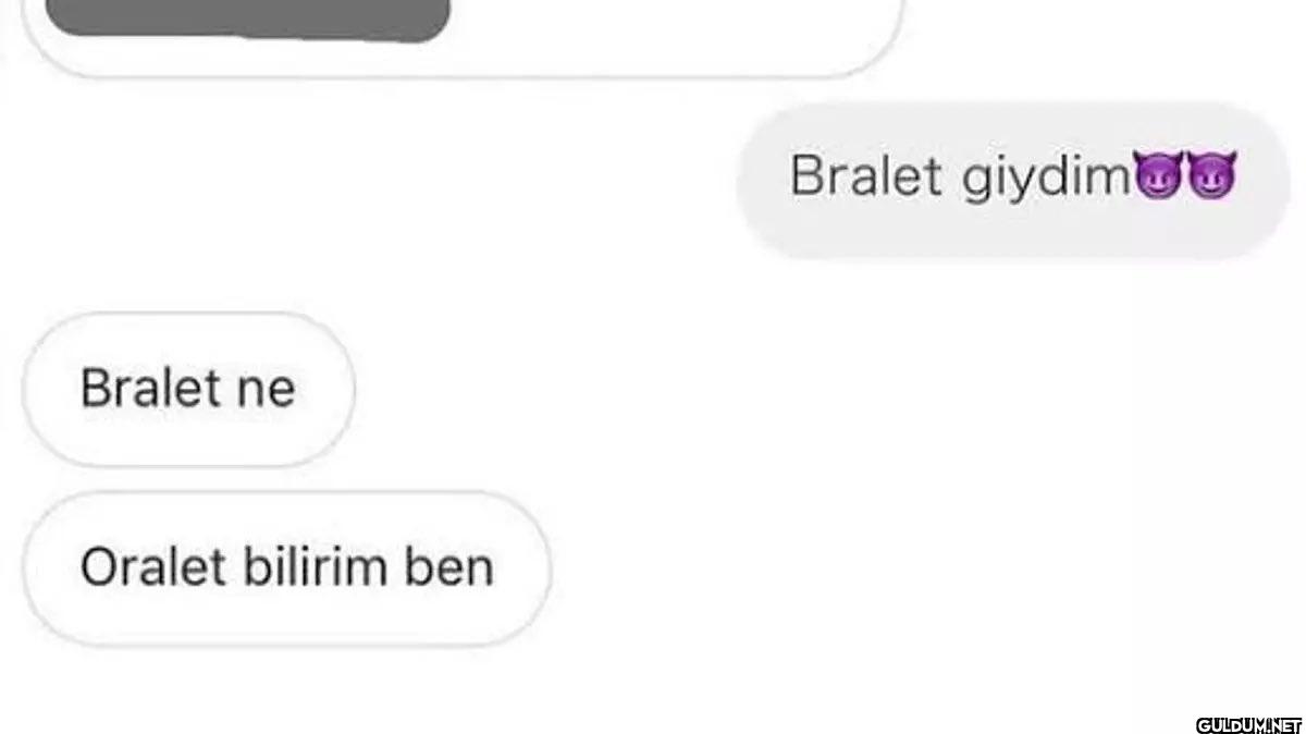 Bralet ne Oralet bilirim...