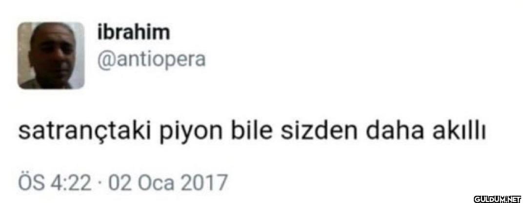 satrançtaki piyon bile...