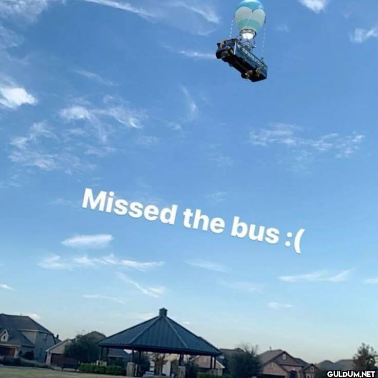 Missed the bus