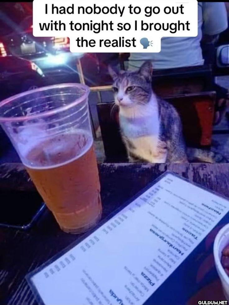 I had nobody to go out...