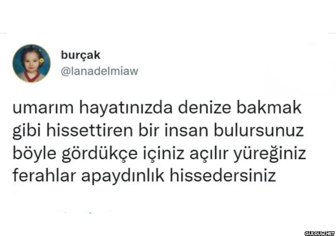umarım hayatınızda denize...