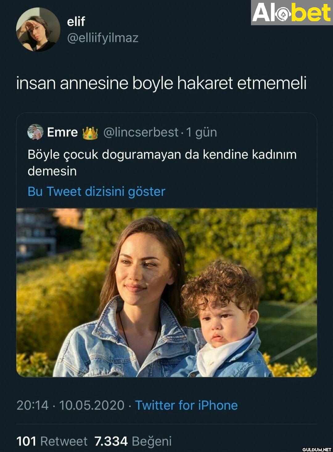 insan annesine boyle...