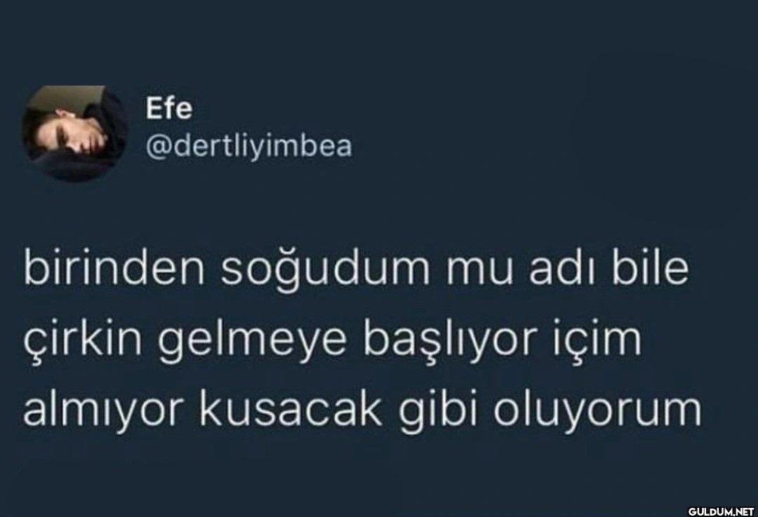 birinden soğudum mu adı...