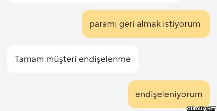 paramı geri almak...