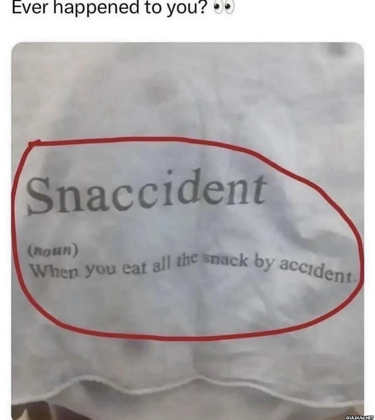 Snaccident    Ever...