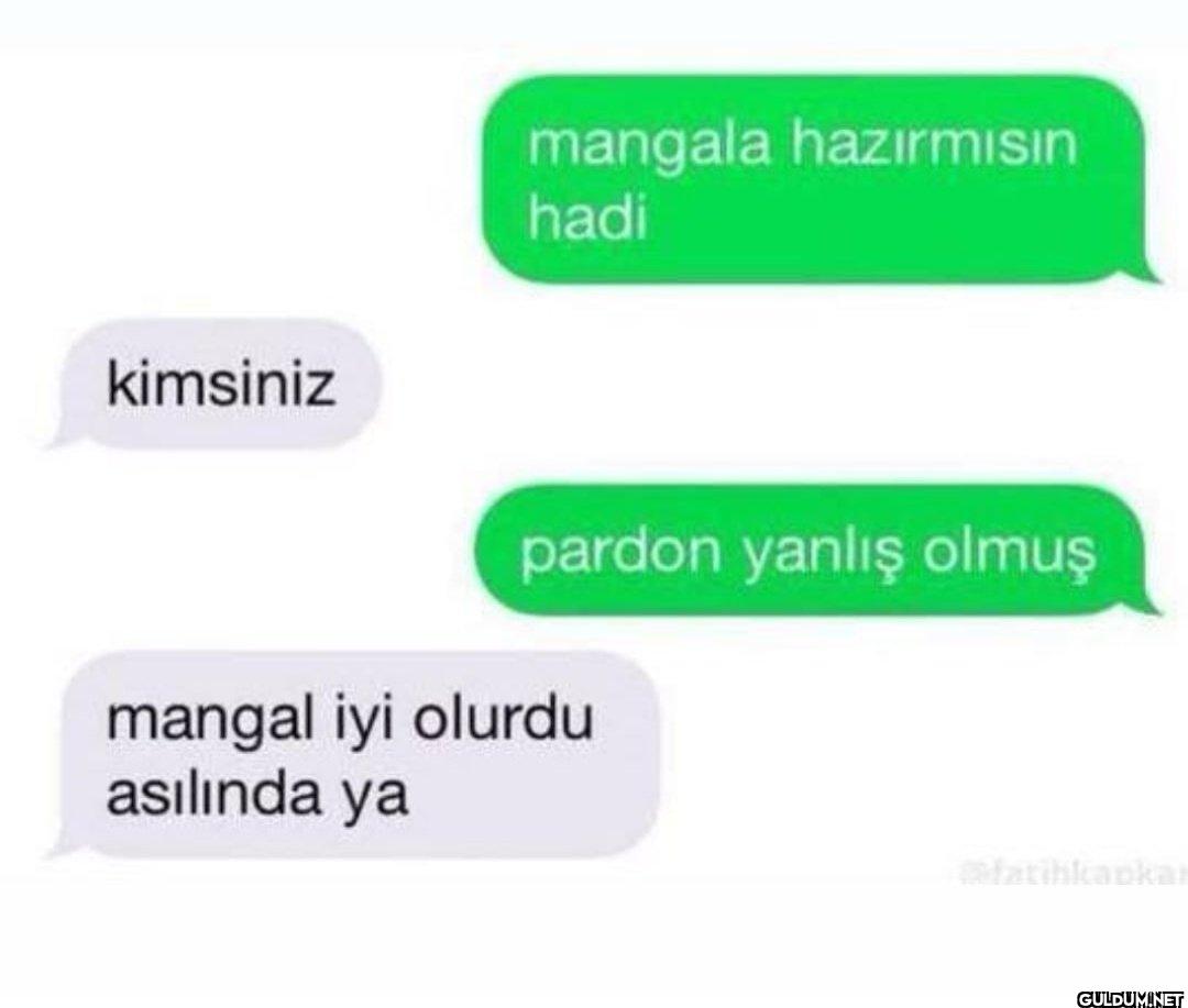 mangala hazırmısın hadi...