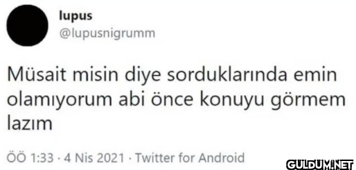 Müsait misin diye...