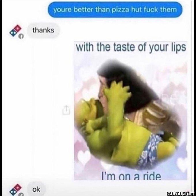 thanks youre better than...