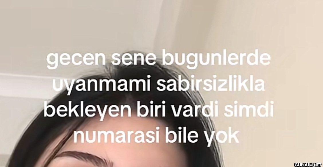 gecen sene bugunlerde...