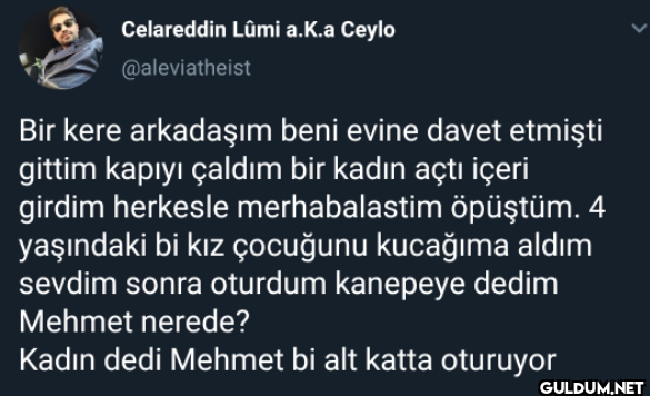 Bir kere arkadaşım beni...
