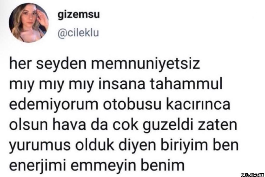 her seyden memnuniyetsiz...