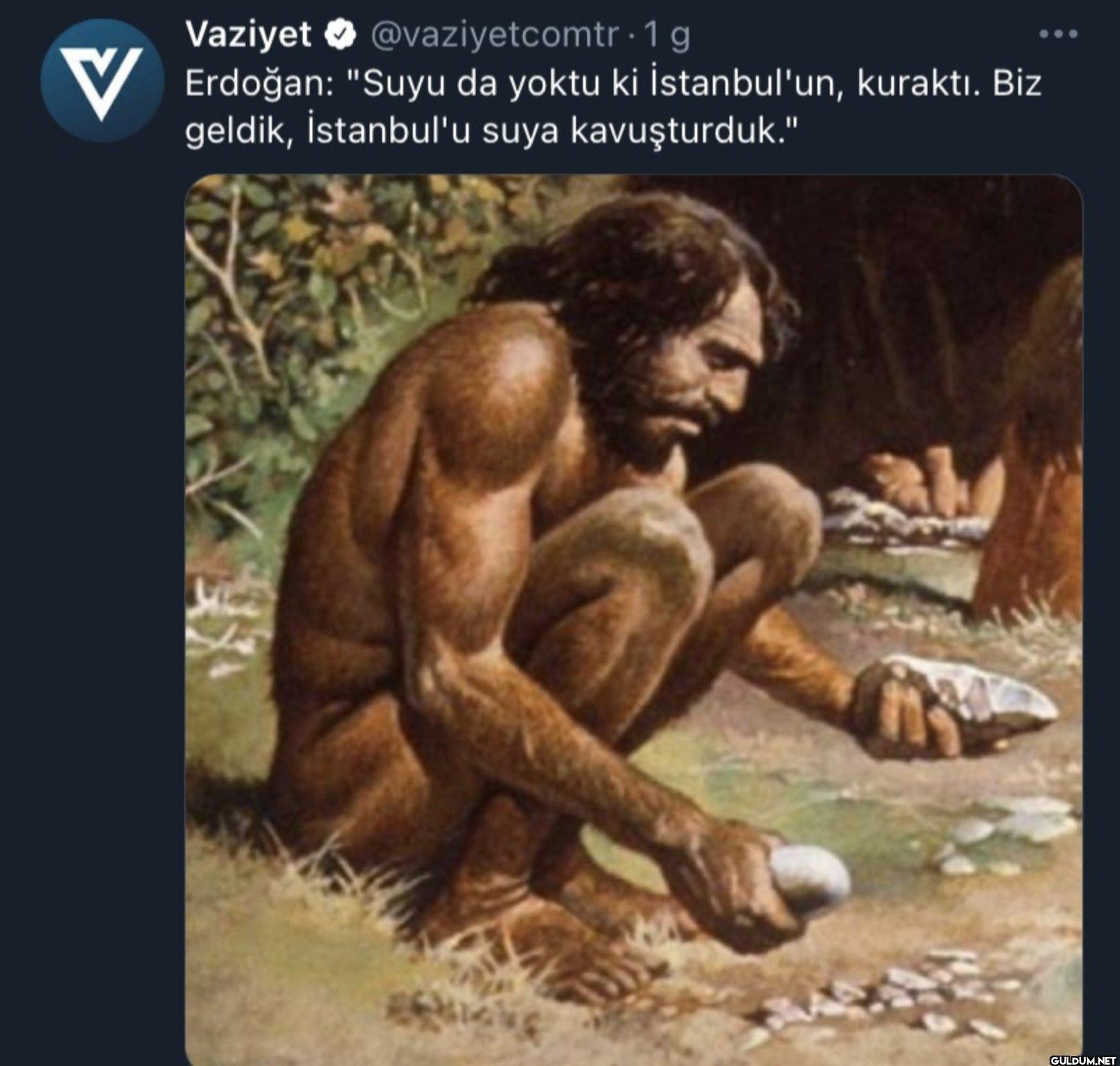 1 g Erdoğan: "Suyu da...