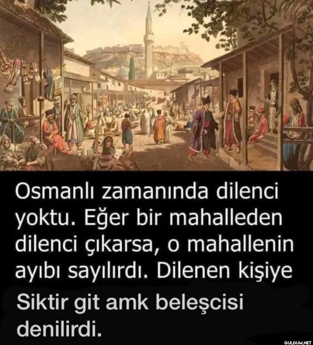 Osmanlı zamanında dilenci...