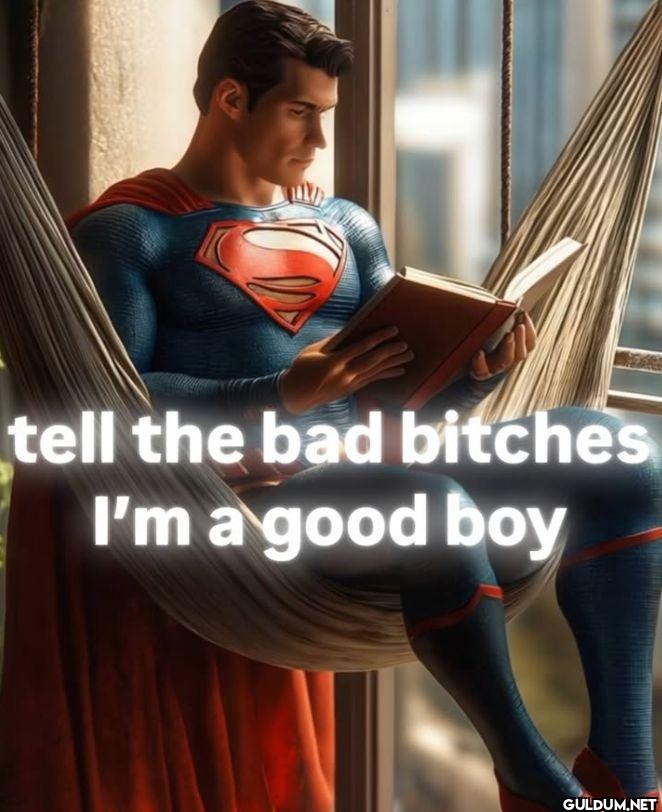 tell the bad bitches I'm a good boy