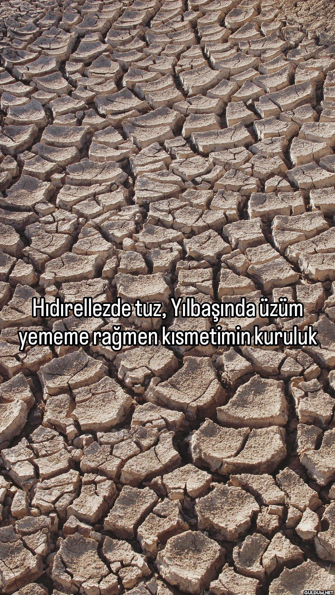 Hıdırellezde tuz,...