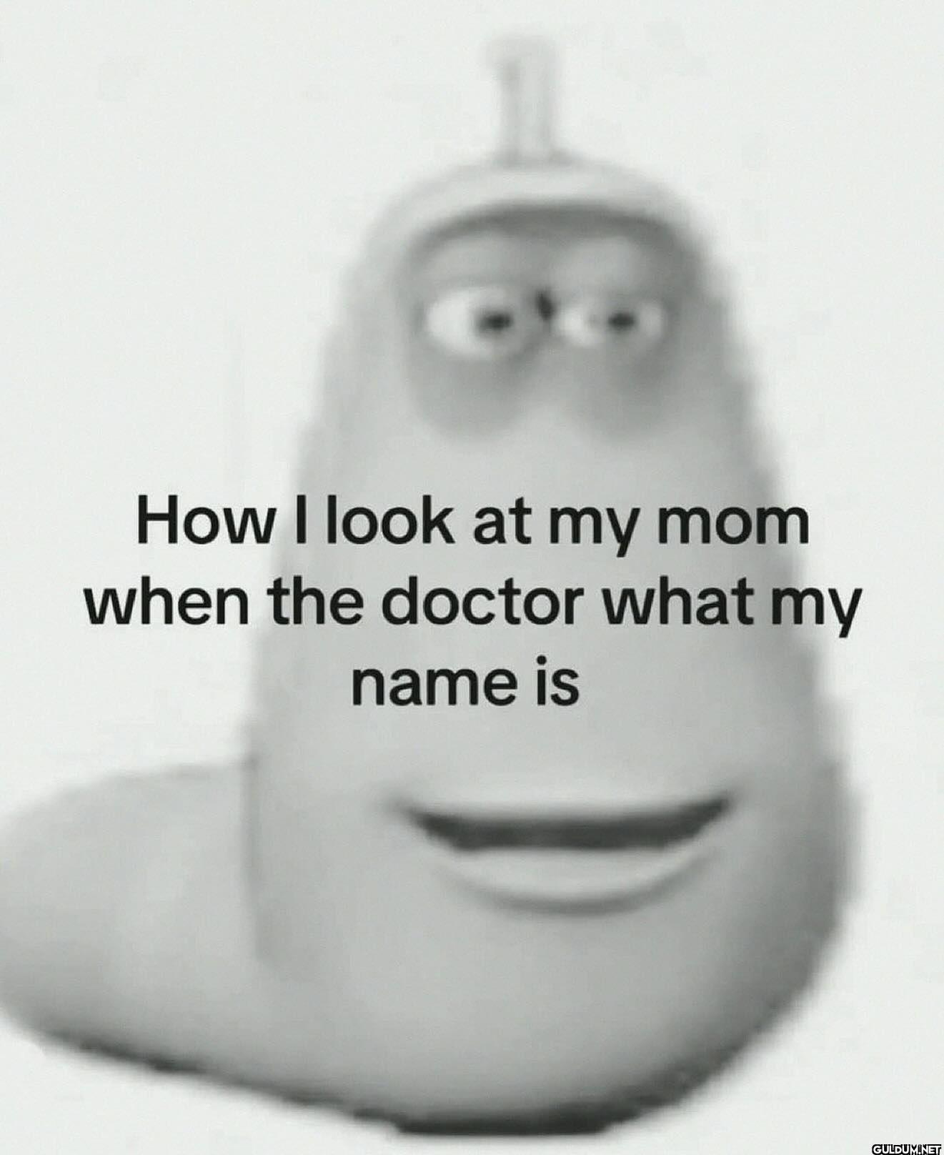 How I look at my mom when...