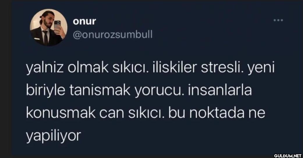 yalniz olmak sıkıcı....