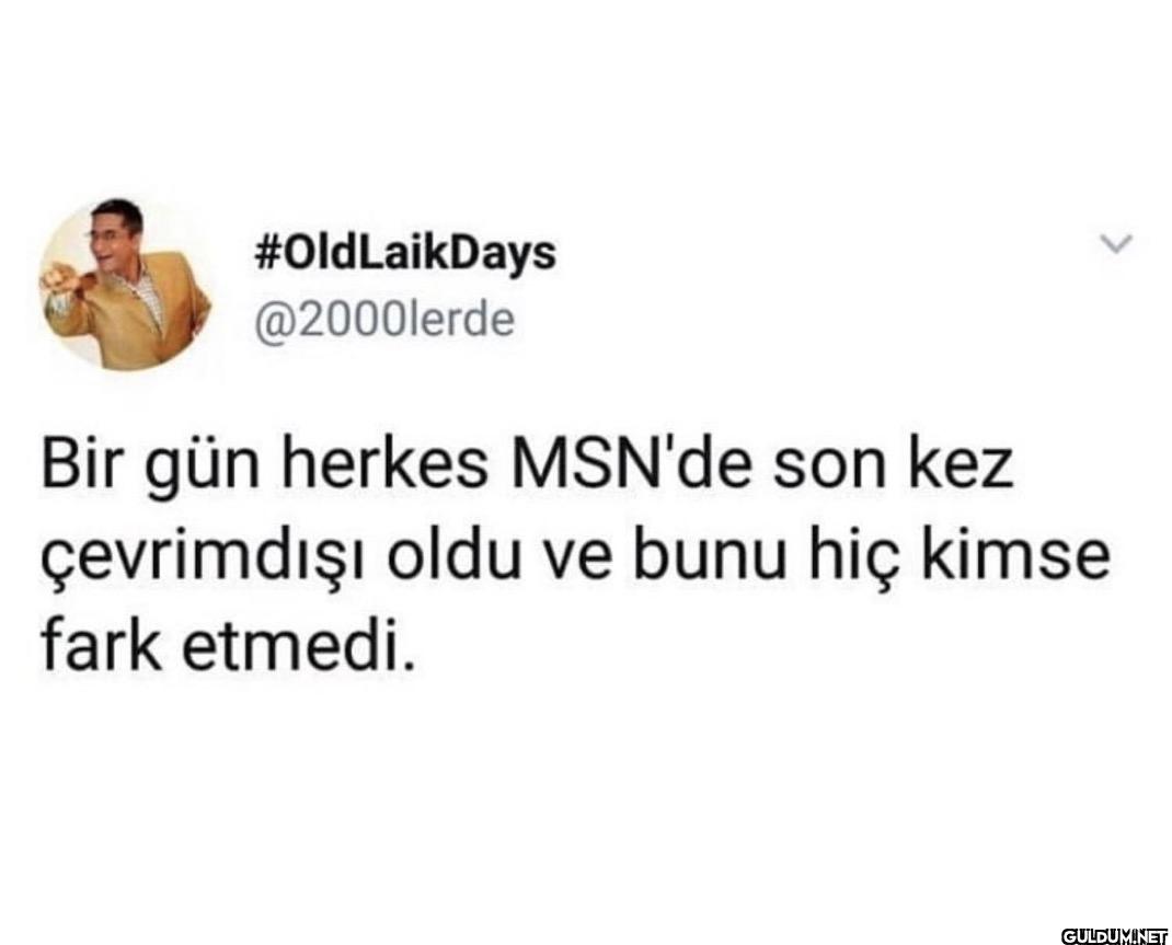 Bir gün herkes MSN'de son...