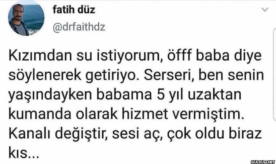Kızımdan su istiyorum,...