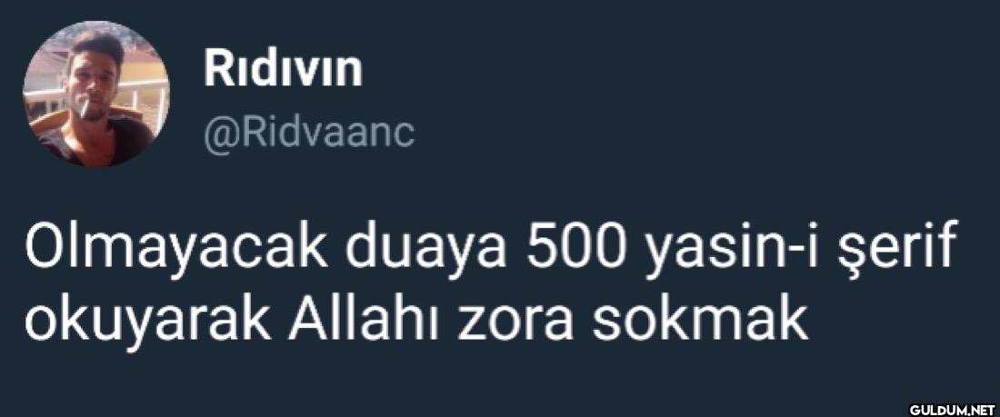 Olmayacak duaya 500...