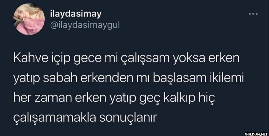Kahve içip gece mi...