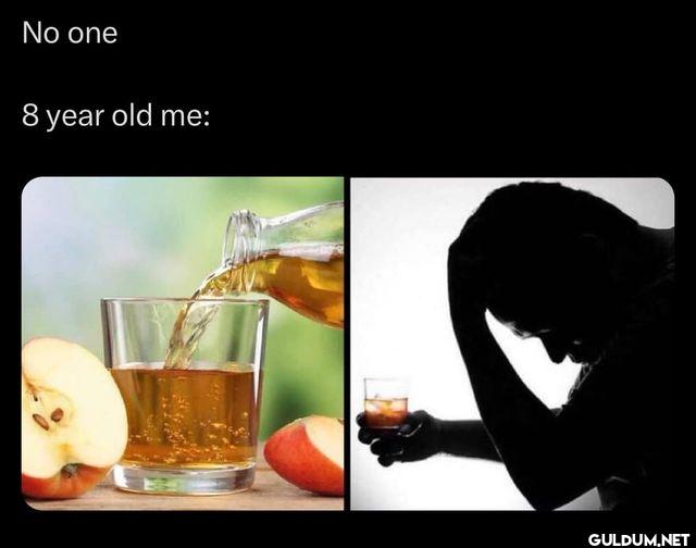 No one 8 year old me:
