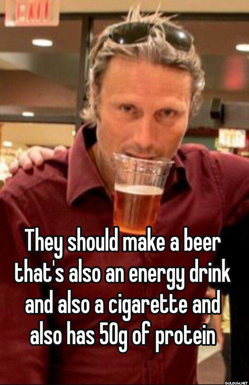 They should make a beer...