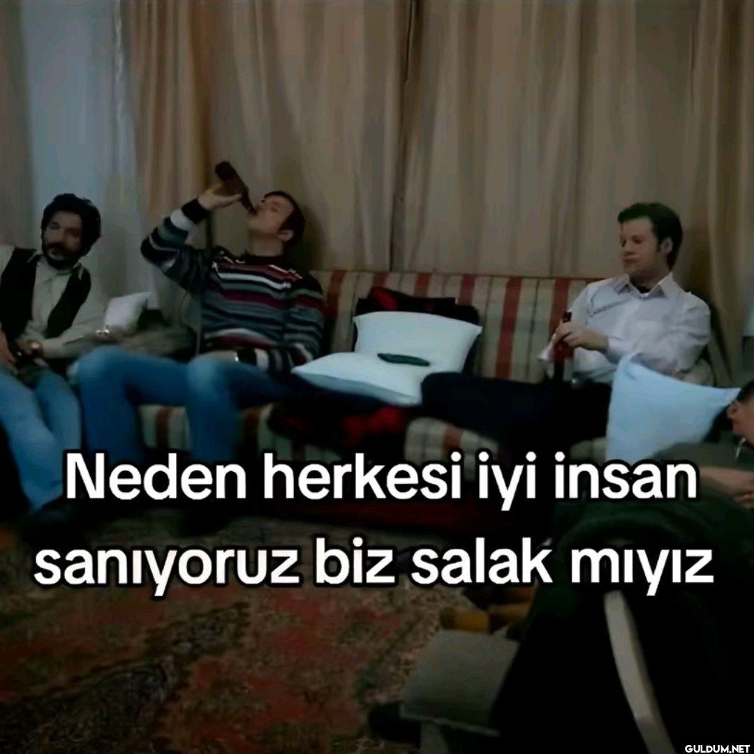 Neden herkesi iyi insan...