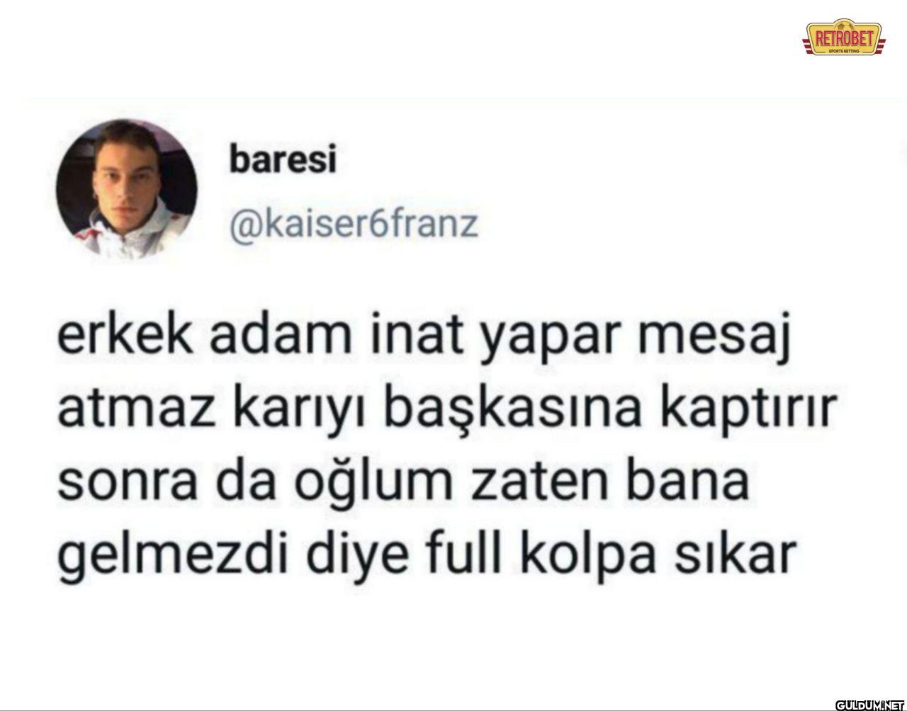 erkek adam inat yapar...