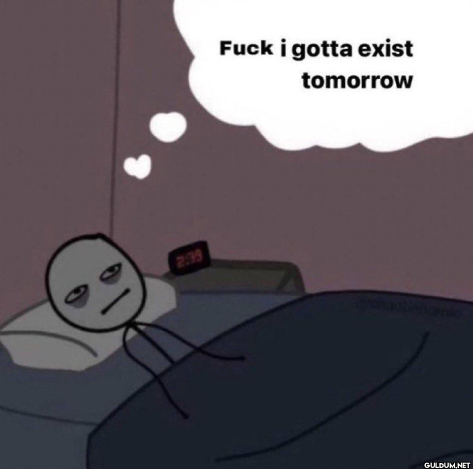 2:39 Fuck i gotta exist tomorrow