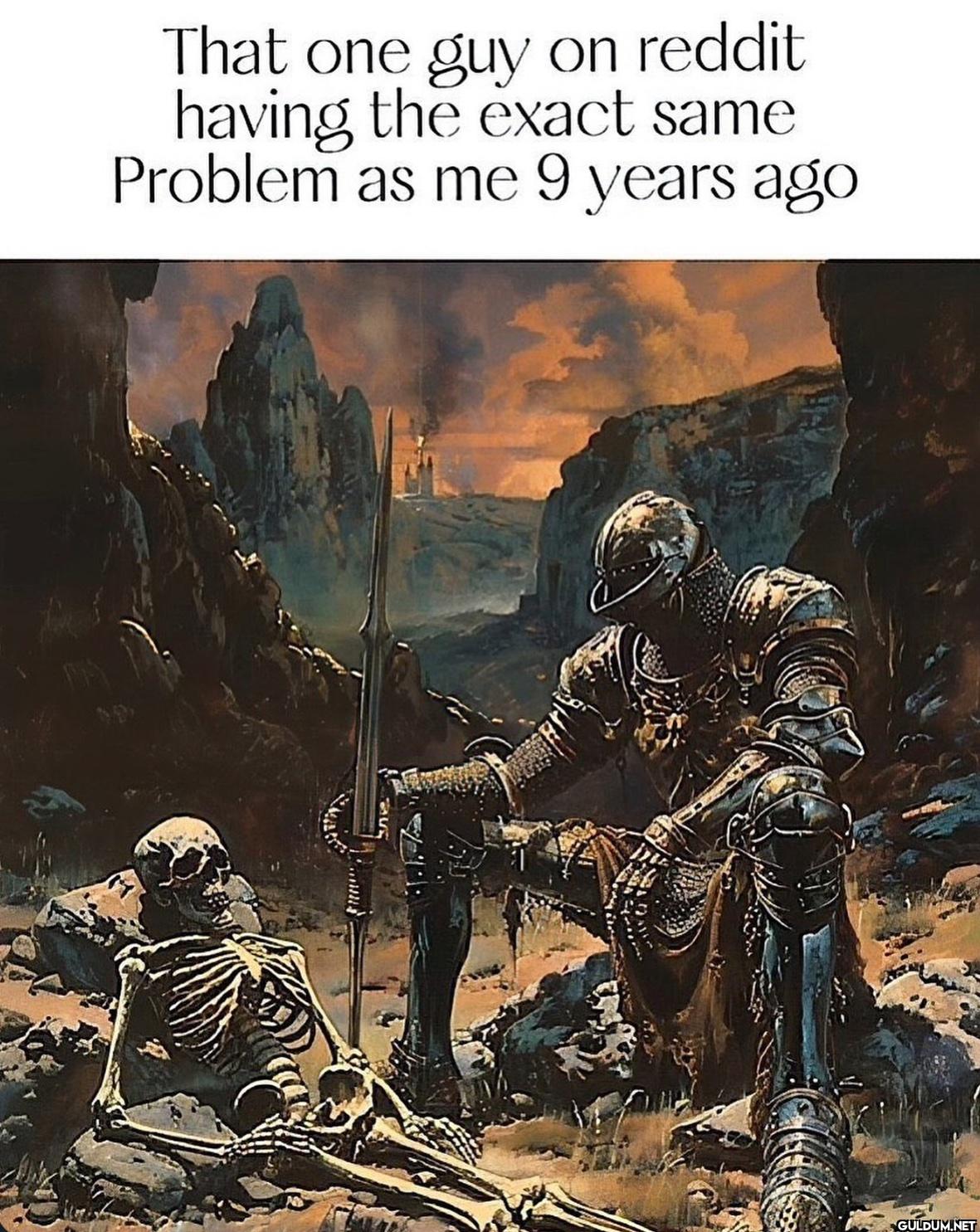That one guy on reddit....