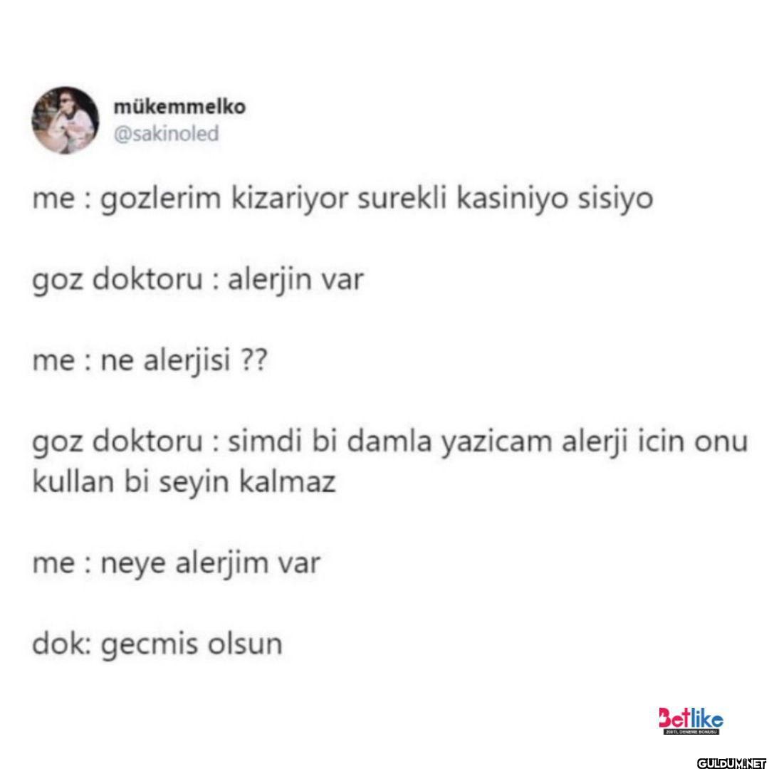 me: gozlerim kizariyor...