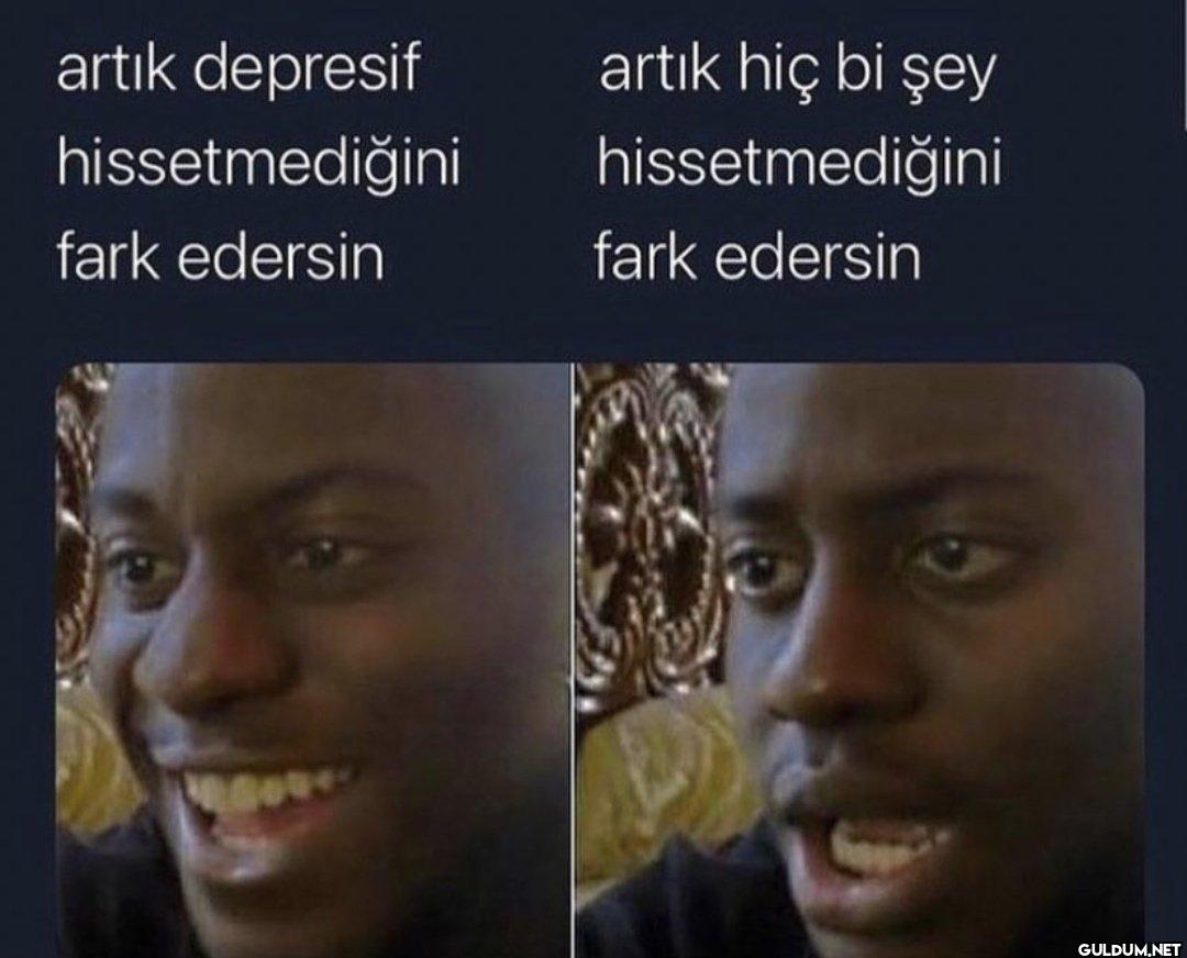 artık depresif...